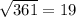 \sqrt{361} = 19
