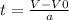 t = \frac{V - V0}{a}