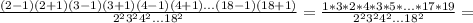 \frac{(2-1)(2+1)(3-1)(3+1)(4-1)(4+1)...(18-1)(18+1)}{2^23^24^2...18^2}=\frac{1*3*2*4*3*5*...*17*19}{2^23^24^2...18^2} =