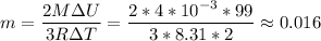 \displaystyle m=\frac{2M\Delta U}{3R\Delta T}=\frac{2*4*10^{-3}*99}{3*8.31*2}\approx0.016