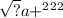 \sqrt{?} a { + }^{2} }^{2} }^{2}