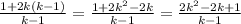\frac{1+2k(k-1)}{k-1}=\frac{1+2k^2-2k}{k-1}=\frac{2k^2-2k+1}{k-1}