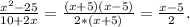\frac{x^2-25}{10+2x}=\frac{(x+5)(x-5)}{2*(x+5)}=\frac{x-5}{2} .