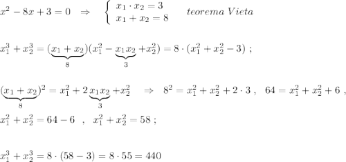 x^2-8x+3=0\ \ \Rightarrow \ \ \ \left\{\begin{array}{l}x_1\cdot x_2=3\\x_1+x_2=8\end{array}\right\ \ \ teorema\ Vieta\\\\\\x_1^3+x_2^3=(\underbrace {x_1+x_2}_{8})(x_1^2-\underbrace {x_1x_2}_{3}+x_2^2)=8\cdot (x_1^2+x_2^2-3)\ ;\\\\\\(\underbrace {x_1+x_2}_{8})^2=x_1^2+2\underbrace {x_1x_2}_{3}+x_2^2\ \ \ \Rightarrow \ \ 8^2=x_1^2+x_2^2+2\cdot 3\ ,\ \ 64=x_1^2+x_2^2+6\ ,\\\\x_1^2+x_2^2=64-6\ \ ,\ \ x_1^2+x_2^2=58\ ;\\\\\\x_1^3+x_2^3=8\cdot (58-3)=8\cdot 55=440