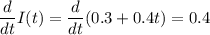 \displaystyle \frac{d}{dt} I(t)=\frac{d}{dt}(0.3+0.4t )=0.4