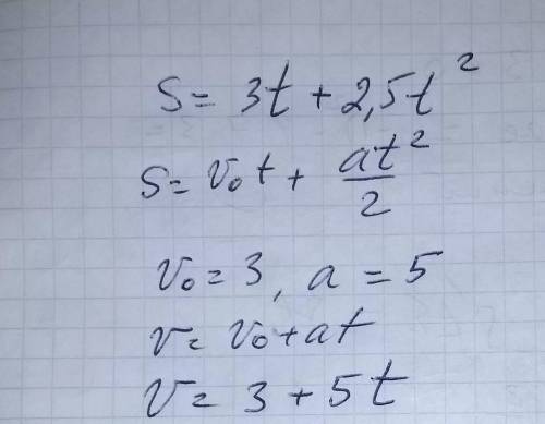 Тело движется согласно закону s=3t+2.5tв квадрате. Запишите закон движения v(t) для данного уравнени