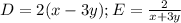 D=2(x-3y);E=\frac{2}{x+3y}