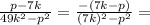 \frac{p-7k}{49k^2-p^2}=\frac{-(7k-p)}{(7k)^2-p^2}=