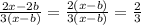 \frac{2x-2b}{3(x-b)} = \frac{2(x-b)}{3(x-b)} = \frac{2}{3}