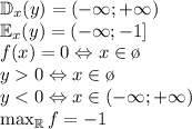 \mathbb{D}_x(y)=(-\infty;+\infty)\\\mathbb{E}_x(y)=(-\infty;-1]\\f(x)=0\Leftrightarrow x\in\o\\y0 \Leftrightarrow x\in\o\\y