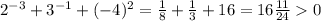 2^{-3}+3^{-1}+(-4)^2=\frac{1}{8}+\frac{1}{3}+16=16\frac{11}{24}0