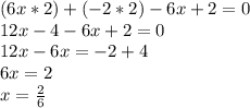 (6x * 2) + (-2 * 2) - 6x + 2 = 0\\12x - 4 - 6x + 2 = 0\\12x - 6x = -2 + 4\\6x = 2\\x = \frac{2}{6}