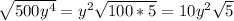 \sqrt{500y^4}=y^2 \sqrt{100*5}=10y^2\sqrt{5}