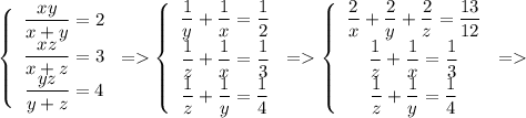 \left\{\begin{array}{c}\dfrac{xy}{x+y}=2\\\dfrac{xz}{x+z}=3\\\dfrac{yz}{y+z}=4\end{array}\right. =\left\{\begin{array}{c}\dfrac{1}{y}+\dfrac{1}{x}=\dfrac{1}{2}\\\dfrac{1}{z}+\dfrac{1}{x}=\dfrac{1}{3}\\\dfrac{1}{z}+\dfrac{1}{y}=\dfrac{1}{4}\end{array}\right. = \left\{\begin{array}{c}\dfrac{2}{x}+\dfrac{2}{y}+\dfrac{2}{z}=\dfrac{13}{12}\\\dfrac{1}{z}+\dfrac{1}{x}=\dfrac{1}{3}\\\dfrac{1}{z}+\dfrac{1}{y}=\dfrac{1}{4}\end{array}\right.=