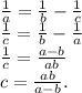 \frac{1}{a}=\frac{1}{b} -\frac{1}{c}\\\frac{1}{c}=\frac{1}{b}-\frac{1}{a}\\\frac{1}{c}=\frac{a-b}{ab} \\c=\frac{ab}{a-b}.