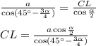 \frac{a}{\cos(45^\circ-\frac{3\alpha}{4})}=\frac{CL}{\cos\frac{\alpha}{2}}\\ \\ CL=\frac{a\cos\frac{\alpha}{2}}{\cos(45^\circ-\frac{3\alpha}{4})}