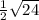 \frac{1}{2} \sqrt{24}