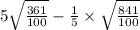 5 \sqrt{ \frac{361}{100} } - \frac{1}{5} \times \sqrt{ \frac{841}{100} }