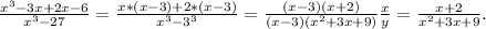 \frac{x^3-3x+2x-6}{x^3-27}=\frac{x*(x-3)+2*(x-3)}{x^3-3^3} =\frac{(x-3)(x+2)}{(x-3)(x^2+3x+9)}\frac{x}{y} = \frac{x+2}{x^2+3x+9} .