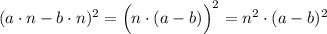 (a\cdot n-b\cdot n)^2=\Big(n\cdot (a-b)\Big)^2=n^2\cdot (a-b)^2