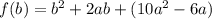 f(b)=b^{2}+2ab+(10a^{2}-6a)