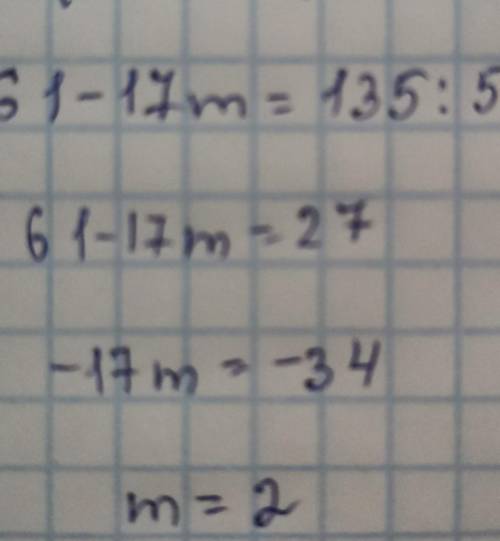 Решите уравнение 5(61-17m)=135