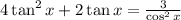 4\tan^2x+2\tan x=\frac{3}{\cos^2x}