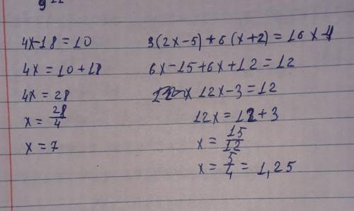 4x-18=10 3(2x-5)+6(x+2)=16x-4​