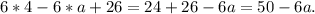 6*4-6*a+26=24+26-6a=50-6a.