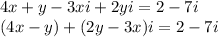 4x+y-3xi+2yi=2-7i\\(4x-y)+(2y-3x)i=2-7i