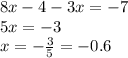 8x-4-3x=-7\\5x=-3\\x=-\frac{3}{5}=-0.6