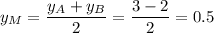 y_M = \dfrac{y_A + y_B}{2} = \dfrac{3 - 2}{2} = 0.5