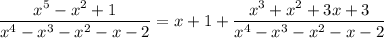 \dfrac{x^5-x^2+1}{x^4-x^3-x^2-x-2}=x+1+\dfrac{x^3+x^2+3x+3}{x^4-x^3-x^2-x-2}