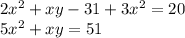 2x^{2} +xy-31+3x^{2} =20\\5x^{2} +xy =51