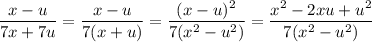 \dfrac{x - u}{7x+7u} = \dfrac{x - u}{7(x+u)} =\dfrac{(x - u)^2}{7(x^2-u^2)} = \dfrac{x^2 -2xu+ u^2}{7(x^2-u^2)}