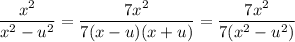 \dfrac{x^2}{x^2 - u^2} = \dfrac{7x^2}{7(x - u)(x + u)}=\dfrac{7x^2}{7(x^2 - u^2)}
