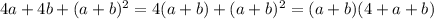 4a+4b+(a+b)^2 = 4(a+b)+(a+b)^2 = (a+b)(4+a+b)