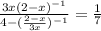 \frac{3x(2-x)^{-1} }{4-(\frac{2-x}{3x})^{-1} } =\frac{1}{7}