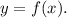 y=f(x).