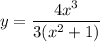 y = \dfrac{4x^{3}}{3(x^{2} + 1)}
