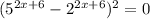 (5^{2x+6} -2^{2x+6} )^{2} =0