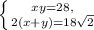 \left \{ {{xy=28}, \atop {2(x+y)=18\sqrt{2}}} \right.