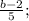 \frac{b-2}{5};