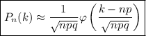 \boxed{P_{n}(k) \approx \frac{1}{\sqrt{npq}} \varphi \left(\frac{k - np}{\sqrt{npq}} \right) }