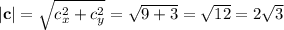 |\textbf c| =\sqrt{c^2_x + c^2_y} = \sqrt{9 + 3} = \sqrt{12} = 2\sqrt{3}