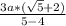 \frac{3a*(\sqrt{5}+2) }{5-4} \\\\