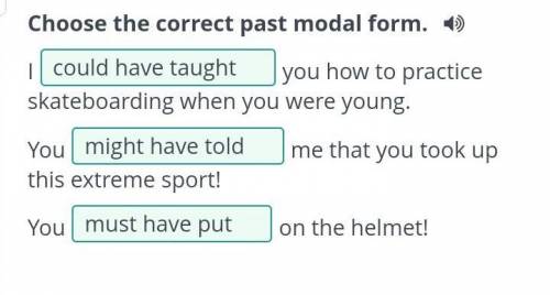 Choose the correct past modal form.​