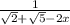 \frac{1}{ \sqrt{2} + \sqrt{5} - 2x}