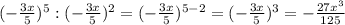 (-\frac{3x}{5} )^{5} :(-\frac{3x}{5} )^{2}=(-\frac{3x}{5} )^{5-2}=(-\frac{3x}{5} )^{3}=-\frac{27x^3}{125}