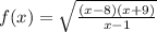 f(x)=\sqrt \frac{(x-8)(x+9)}{x-1}
